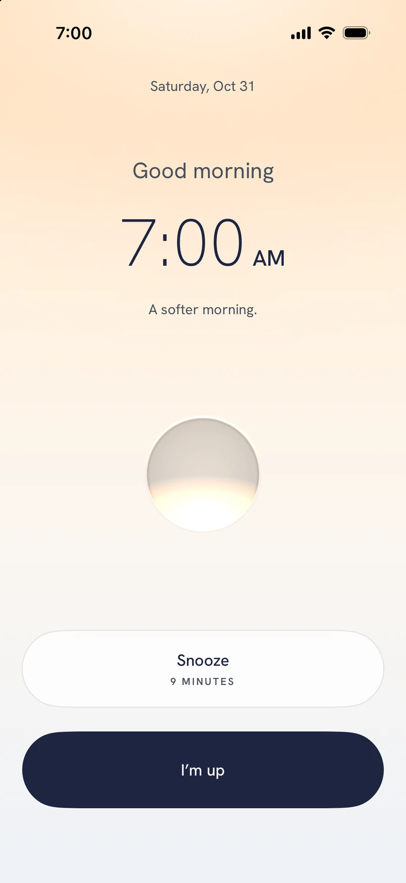 Good morning, 7:00 AM, a softer morning, with Snooze and I'm up.