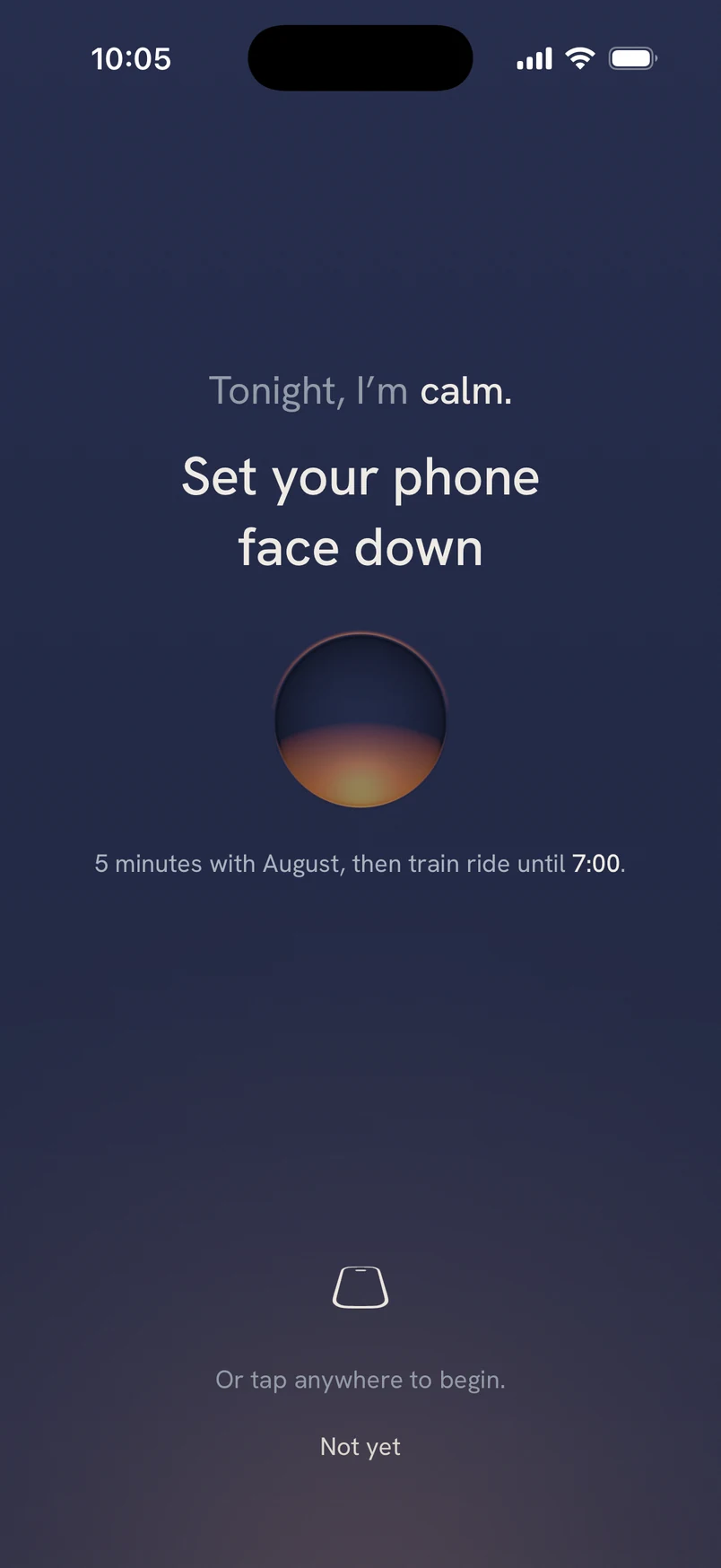 Face down: 'Tonight, I'm calm. Set your phone face down.' 5 minutes with August, then train ride until 7:00.
